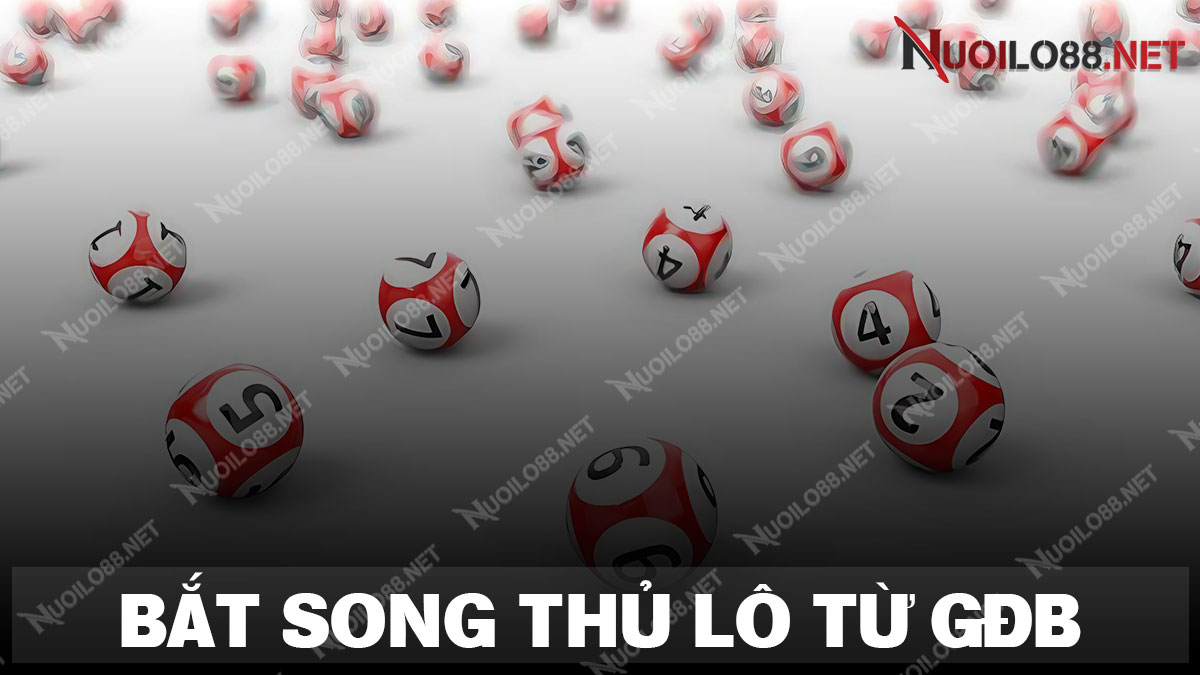 Chia sẻ cách bắt song thủ lô từ giải đặc biệt và giải 2.2