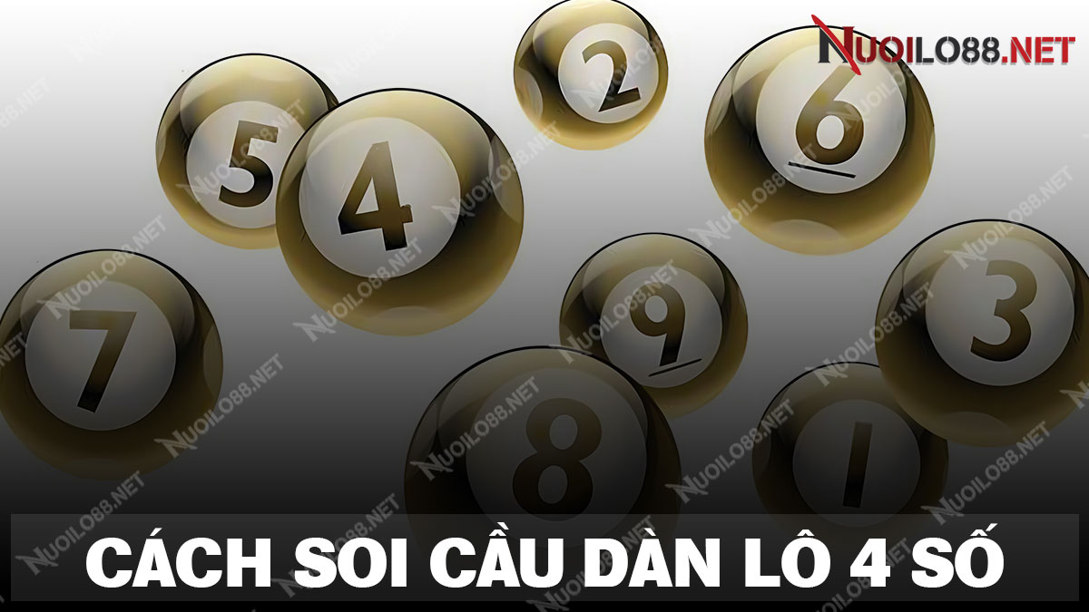 Hướng dẫn soi cầu dàn lô 4 số tại nuoilo88.net miễn phí