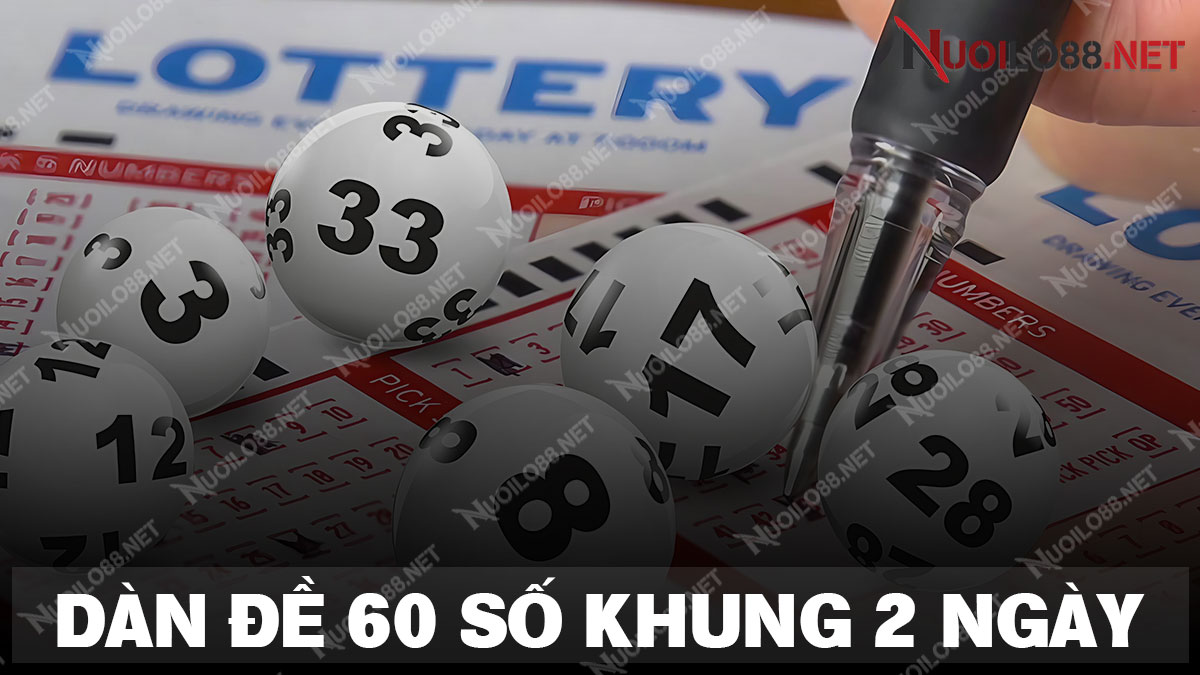 Dàn đề 60 số khung 2 ngày