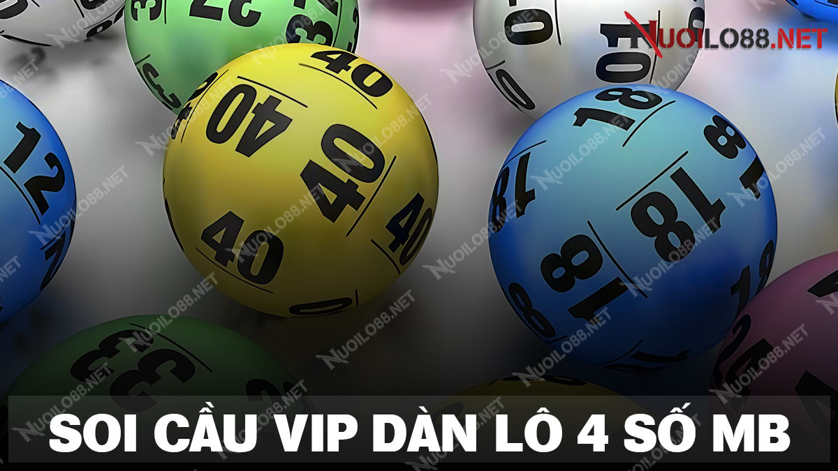 Soi cầu dàn lô 4 số VIP 247
