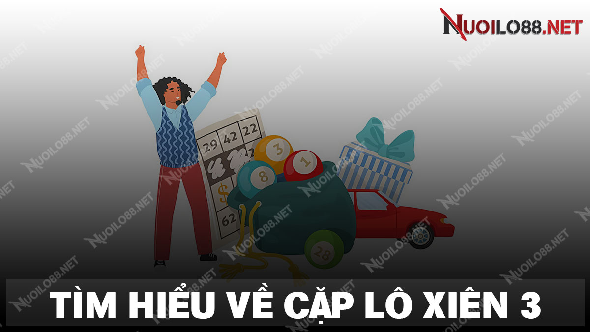 Tìm hiểu chi tiết về cặp xiên 3 miền bắc