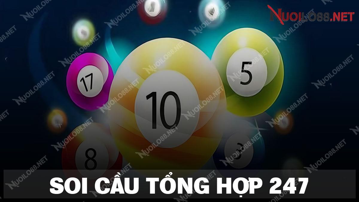 Soi cầu tổng hợp 247 miễn phí