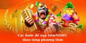 2 phương thức nạp tiền được yêu thích tại NOHU