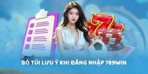 Bỏ túi lưu ý khi đăng nhập 789Win