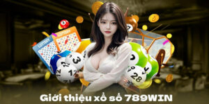 Xổ Số 789Win – Cơ Hội Kiếm Tiền Từ Vận May