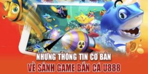 Những Ưu thu hút Của Bắn Cá U888