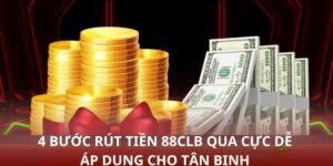 4 bước thực hiện rút tiền 88clb siêu dễ dàng cho mọi đối tượng