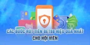 Chi tiết các bước để Rút tiền bet88 hiệu quả