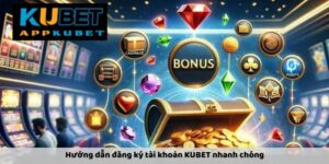 Hướng dẫn đăng ký KUBET