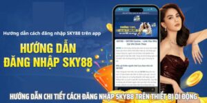 Hướng dẫn chi tiết quy trình đăng nhập vào nền tảng Sky88 qua điện thoại