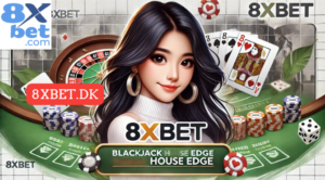 lợi thế nhà cái 8xbet blackjack