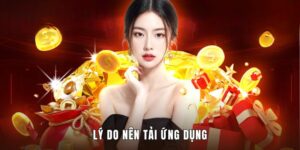 Lý do nên tải app