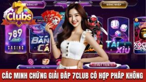 Các minh chứng giải đáp 7Club có hợp pháp không