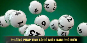 Phương Pháp Tính Lô Đề Miền Nam Phổ Biến