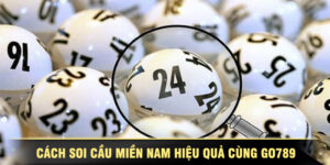 Cách Soi Cầu Miền Nam Hiệu Quả Cùng Go789