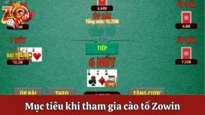 Mục tiêu khi tham gia cào tố Zowin