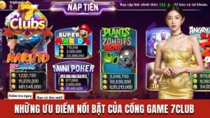 Những ưu điểm nổi bật của cổng game 7Club