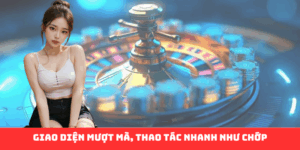 Giao diện mượt mà, thao tác nhanh như chớp