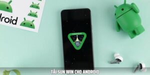 Các bước tải Sun Win cho thiết bị di động chạy hệ điều hành Android