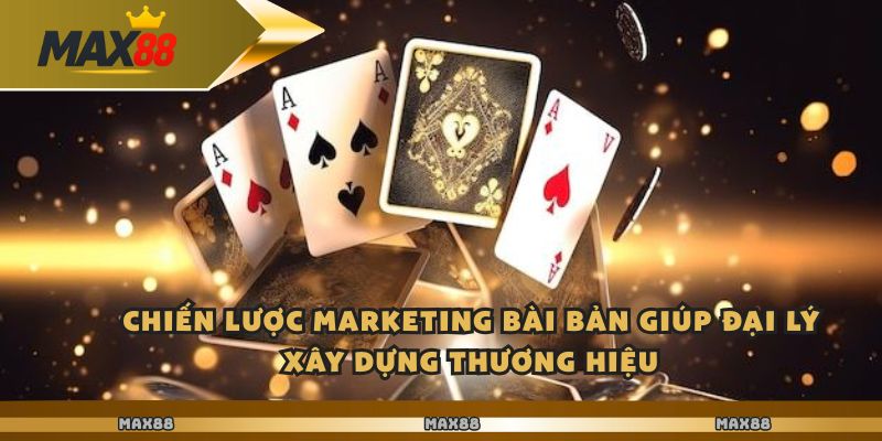 Chiến lược marketing bài bản giúp đại lý xây dựng thương hiệu