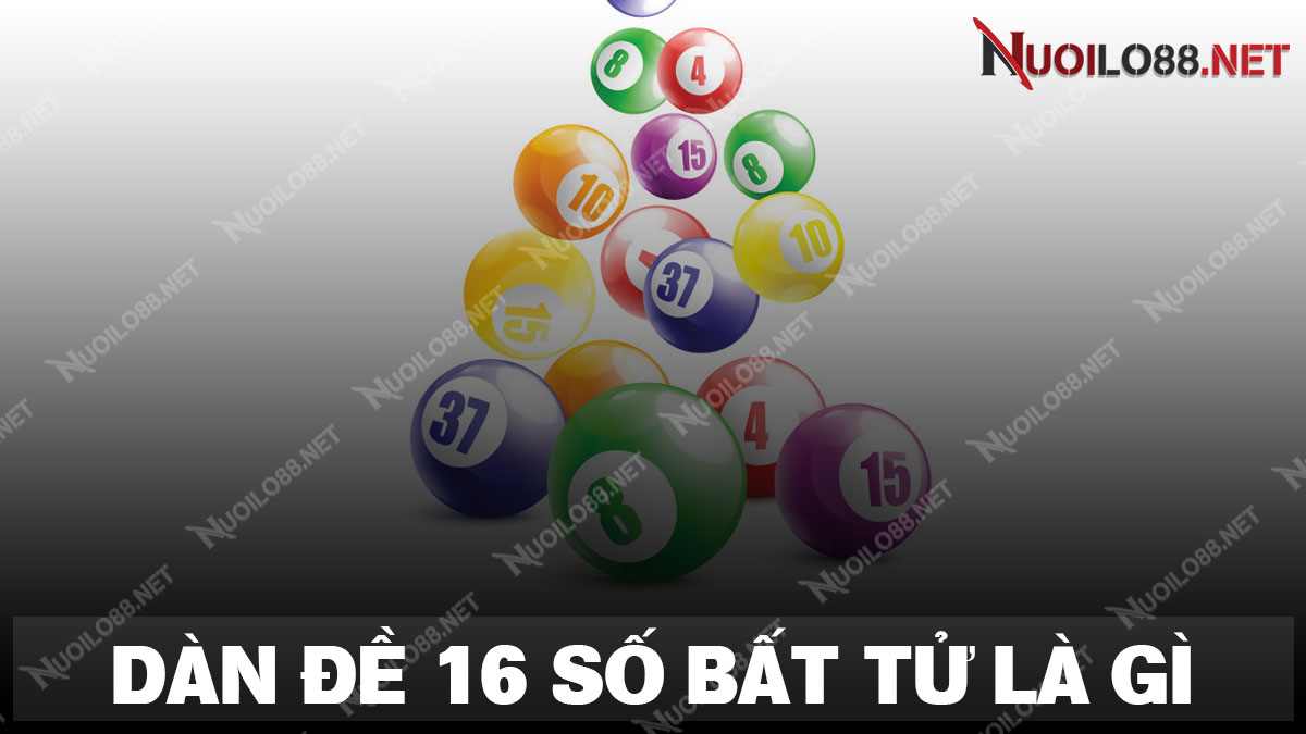 Tìm hiểu về dàn đề 16 số khung 3 ngày bất bại