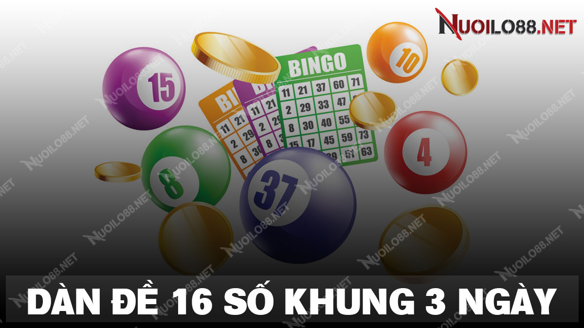 Dàn đề 16 số khung 3 ngày