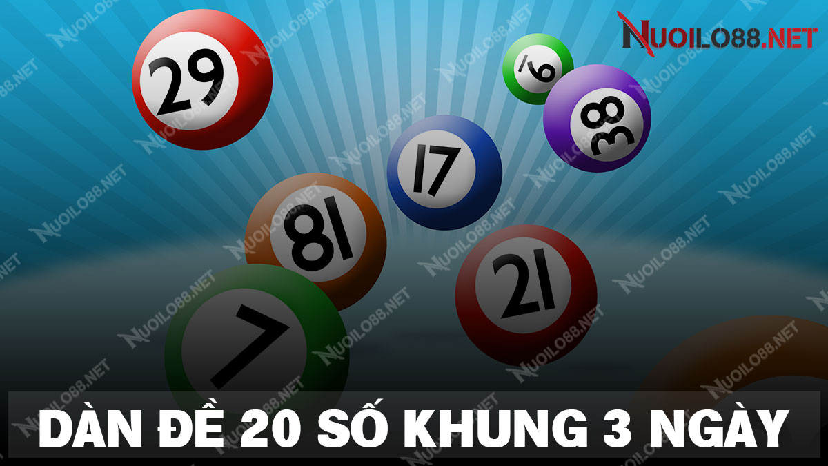 Dàn đề 20 số khung 3 ngày