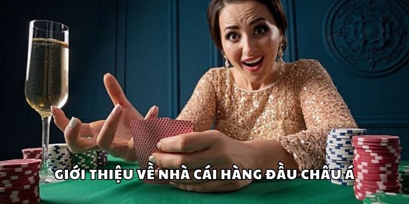 Giới thiệu về nhà cái hàng đầu châu á