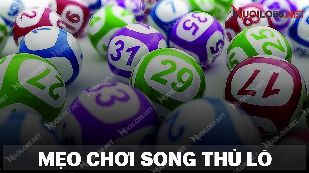 Một số mẹo để dễ dàng chiến thắng song thủ lô khung 5 ngày