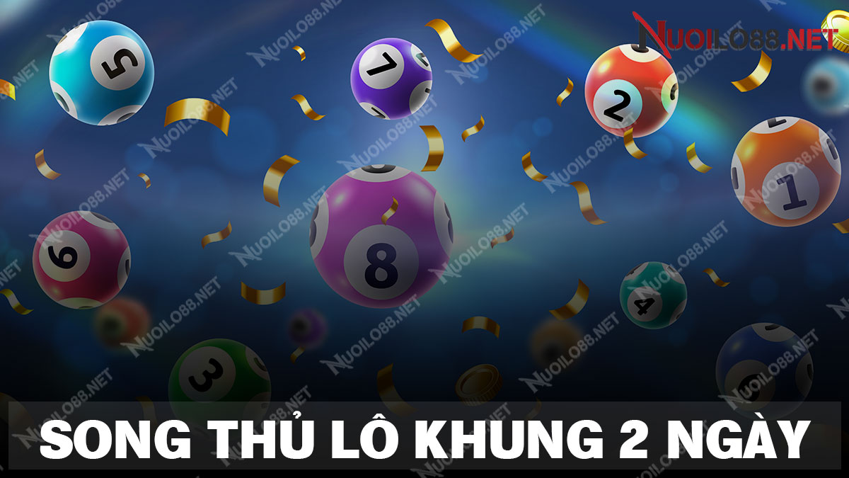 Song thủ lô khung 2 ngày