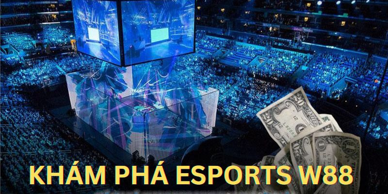 Khám phá thể thao điện tử tại W88 - Tận hưởng niềm vui giải trí trọn vẹn