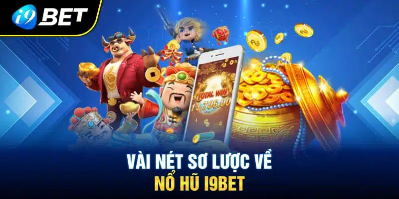 Nổ Hũ I9BET – Sân Chơi Vàng Cho Dân Cá Cược Thông Thái