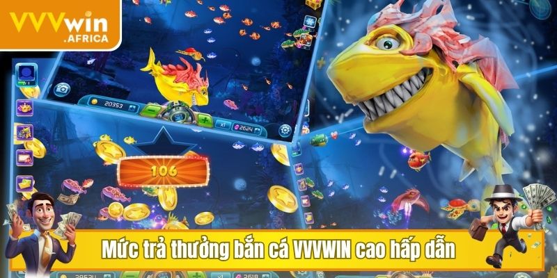 Mức trả thưởng bắn cá VVVWIN cao hấp dẫn