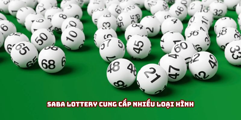 Saba Lottery cung cấp nhiều loại hình