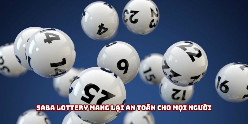 Saba Lottery mang lại an toàn cho mọi người