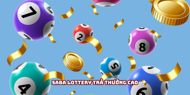 Saba Lottery trả thưởng cao