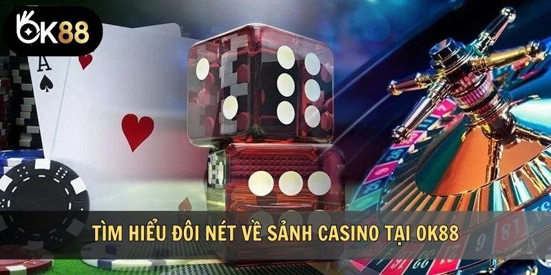 Có nên thử vận may tại Casino OK88 vào cuối tuần?