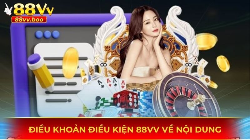 Điều khoản điều kiện 88vv về nội dung