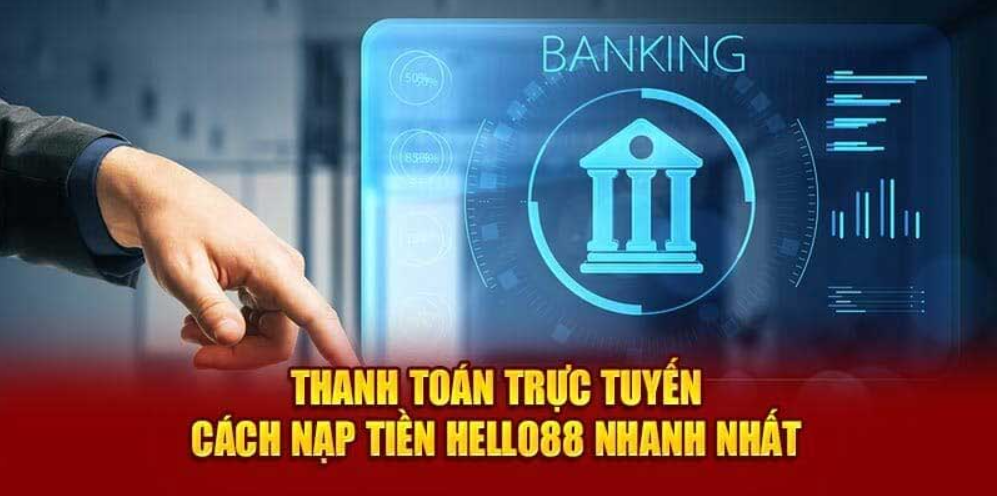 Nạp tiền Hello88 siêu tốc: 3 bước là vào game ngay