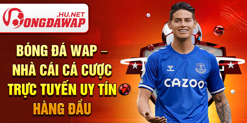 Bóng đá wap – Nhà cái uy tín với 8 sảnh cược cực đỉnh cho bet thủ