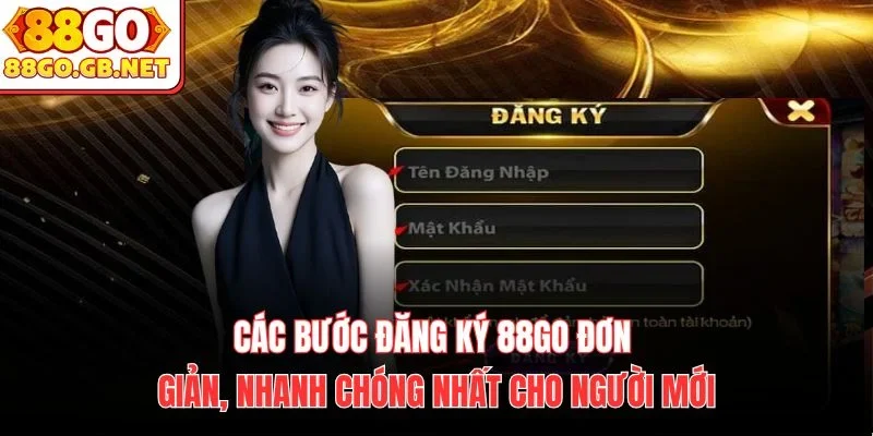 Đăng ký 88go – Bước khởi đầu chạm tới thế giới cá cược đỉnh cao
