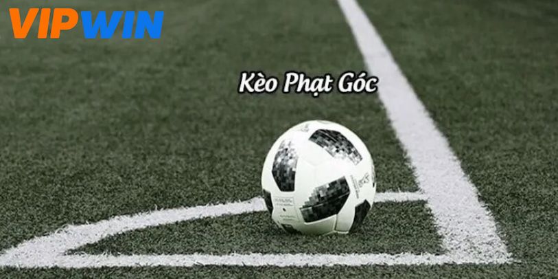 Cách chơi kèo phạt góc tại Vipwin – Đơn giản nhưng hiệu quả