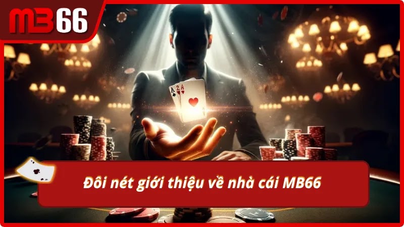 Nêu bật các thế mạnh đáng chú ý của MB66