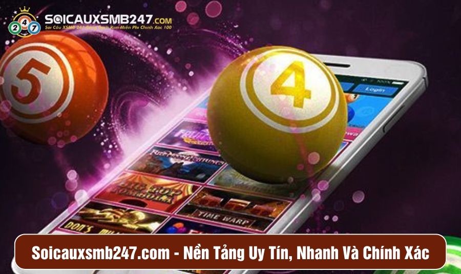 Soi cầu 247 – Nền tảng soi cầu uy tín, nhanh và chính xác