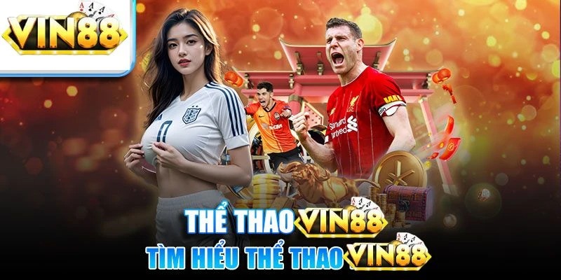 the-thao-vin88-san-choi-hap-dan