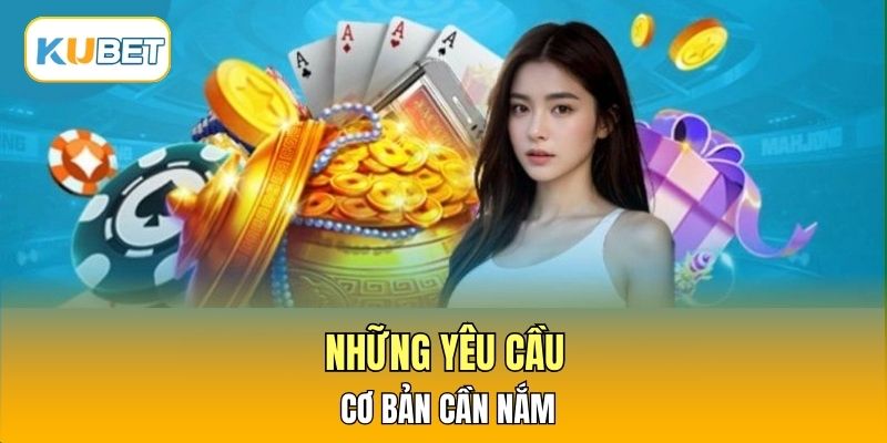 Những yêu cầu cơ bản cần nắm