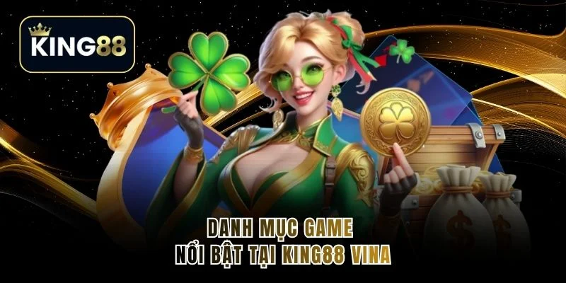 Danh mục game nổi bật tại king88 vina