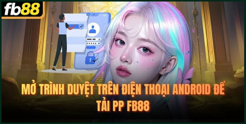 Hướng Dẫn Tải App FB88 Chi Tiết Cho iOS và Android 2025