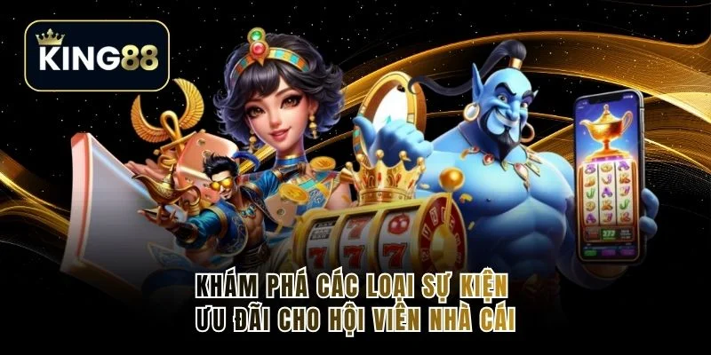 Khám phá các loại sự kiện ưu đãi cho hội viên nhà cái