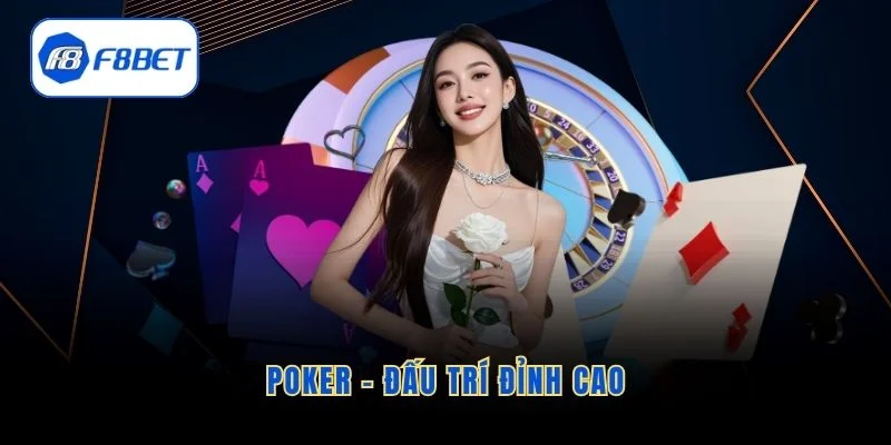 Poker – Đấu trí đỉnh cao